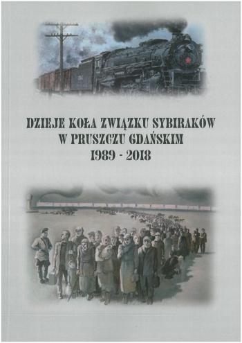 „Dzieje Koła Związku Sybiraków w Pruszczu Gdańskim 1989 – 2018”