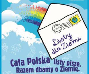 Dzieci piszą Listy dla Ziemi i proszą dorosłych, by byli po stronie natury