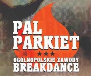Pal Parkiet – Ogólnopolskie zawody Breakdance