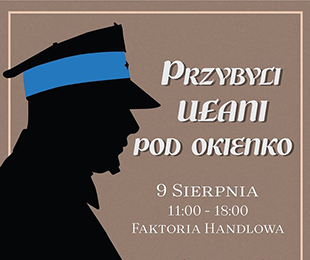 Przybyli Ułani pod okienko